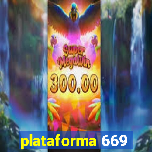 plataforma 669